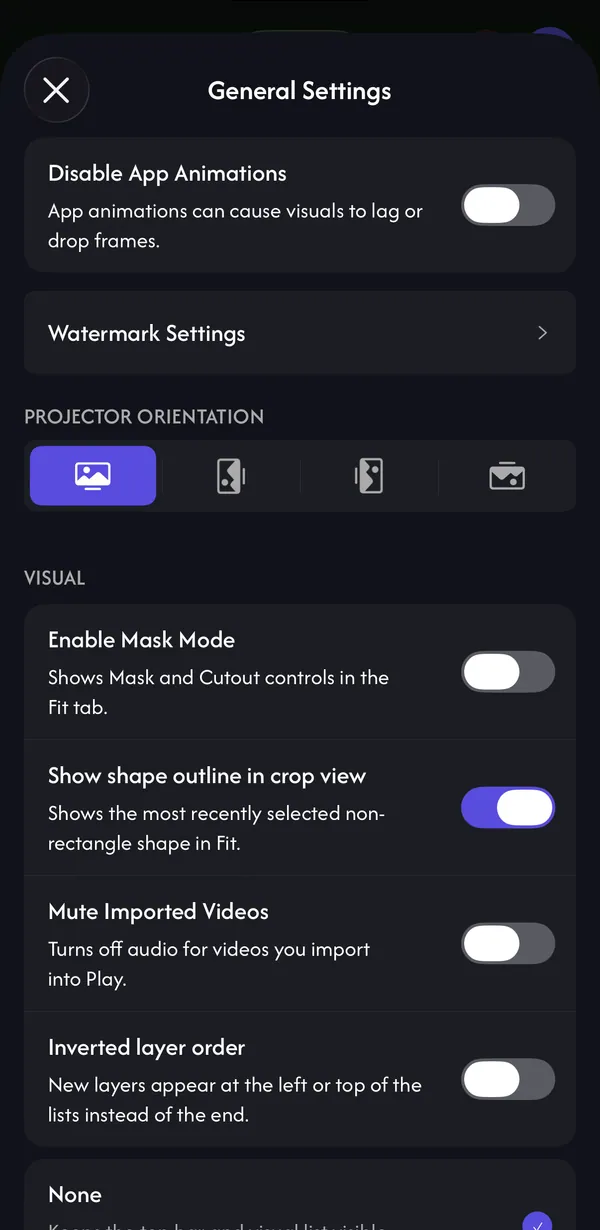 General Settings: Disable App Animations, Watermark Settings, Projector Orientation and Visual options